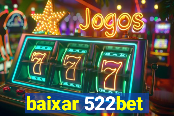 baixar 522bet